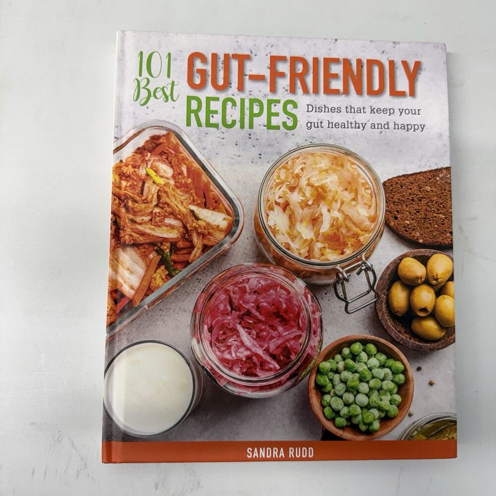 101 Best Gut Friendly Recipes Sandra Rudd Moseley Road Inc Hardcover Cookbook